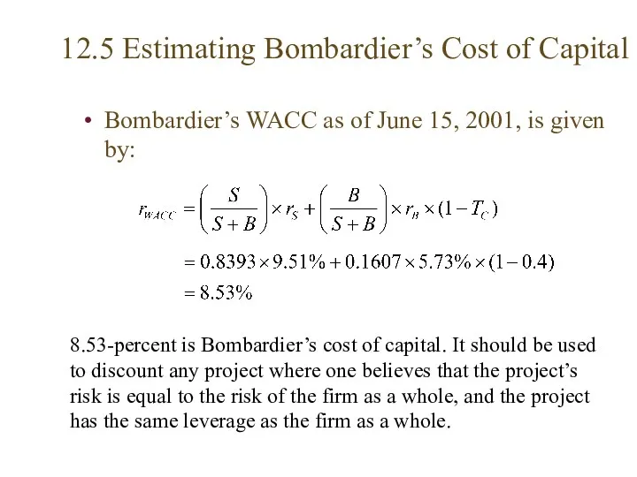 12.5 Estimating Bombardier’s Cost of Capital Bombardier’s WACC as of