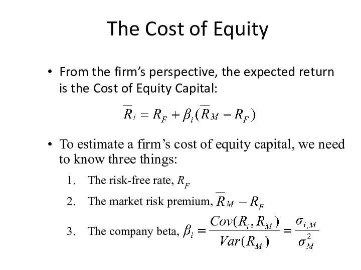 The Cost of Equity From the firm’s perspective, the expected