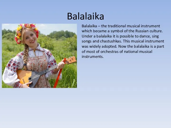 Balalaika Balalaika – the traditional musical instrument which became a