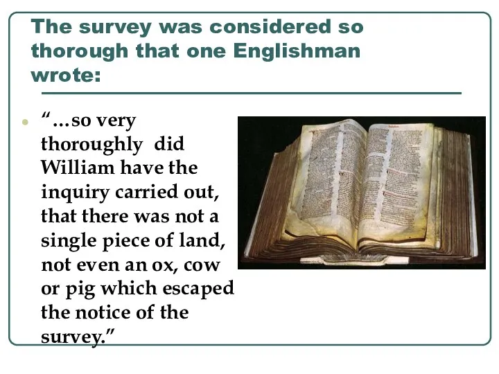 The survey was considered so thorough that one Englishman wrote: