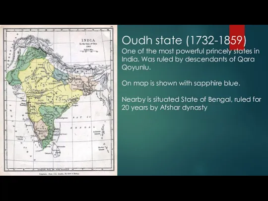 Oudh state (1732-1859) One of the most powerful princely states