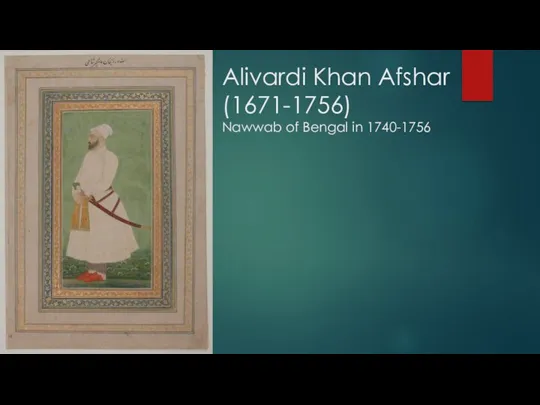 Alivardi Khan Afshar (1671-1756) Nawwab of Bengal in 1740-1756
