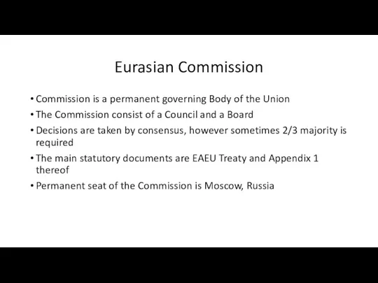 Eurasian Commission Commission is a permanent governing Body of the