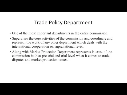 Trade Policy Department One of the most important departments in