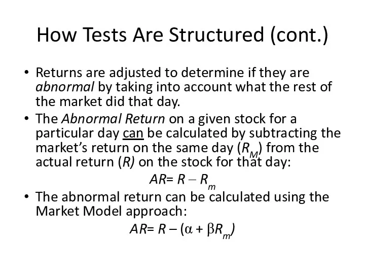 How Tests Are Structured (cont.) Returns are adjusted to determine