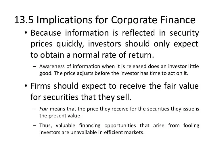 13.5 Implications for Corporate Finance Because information is reflected in