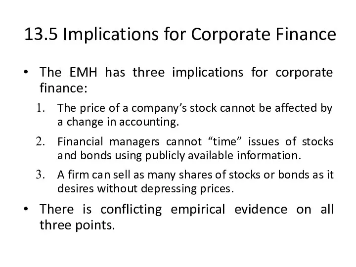 13.5 Implications for Corporate Finance The EMH has three implications