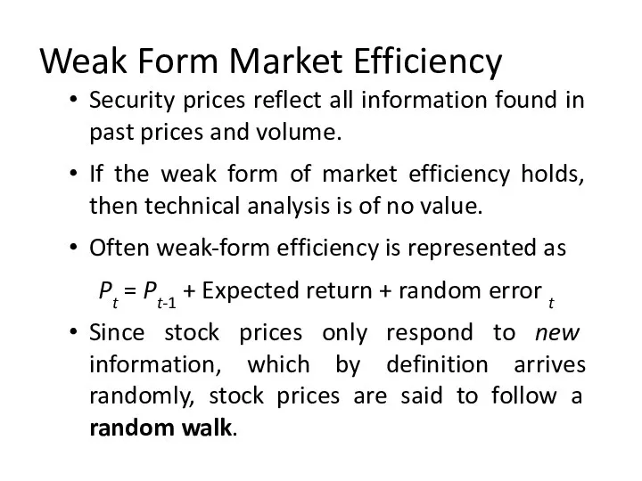 Weak Form Market Efficiency Security prices reflect all information found