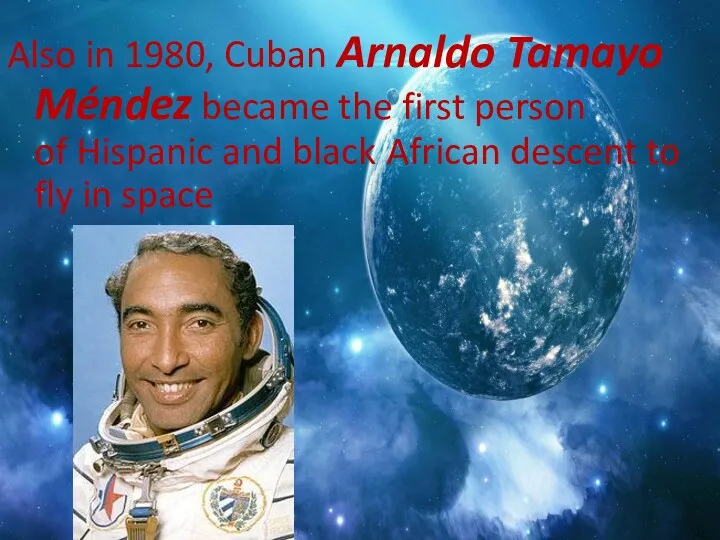 Also in 1980, Cuban Arnaldo Tamayo Méndez became the first