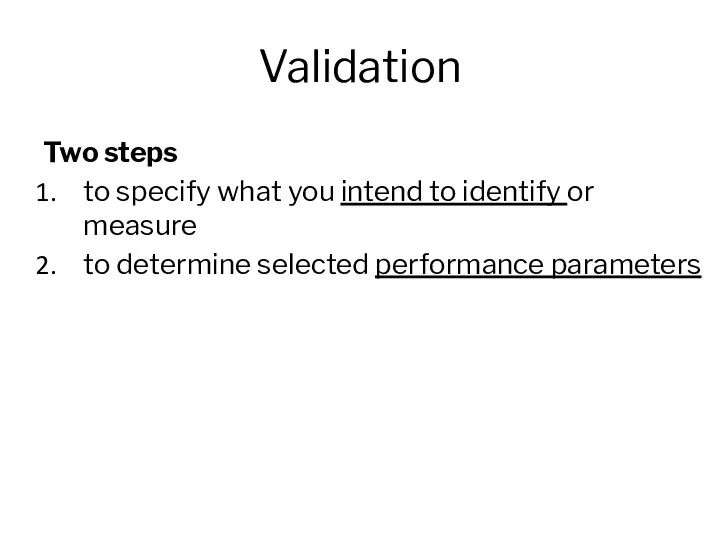 Validation Two steps to specify what you intend to identify