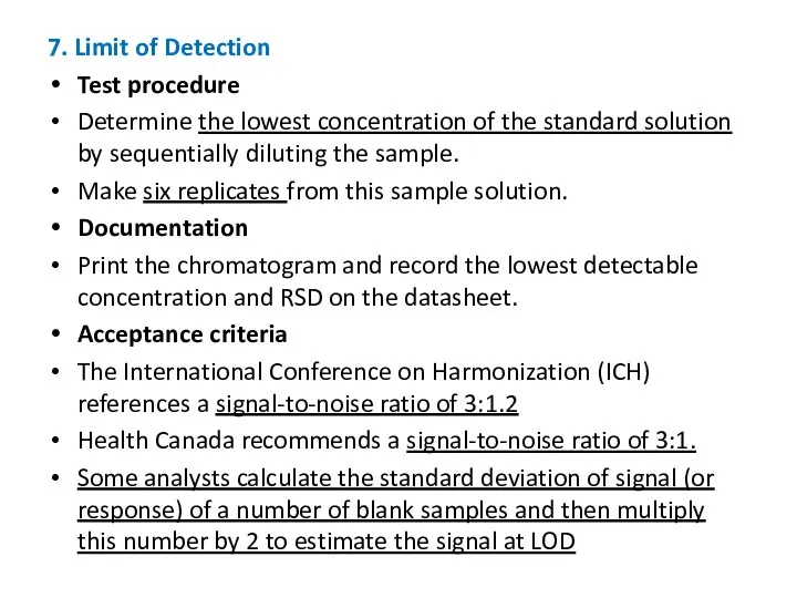 7. Limit of Detection Test procedure Determine the lowest concentration