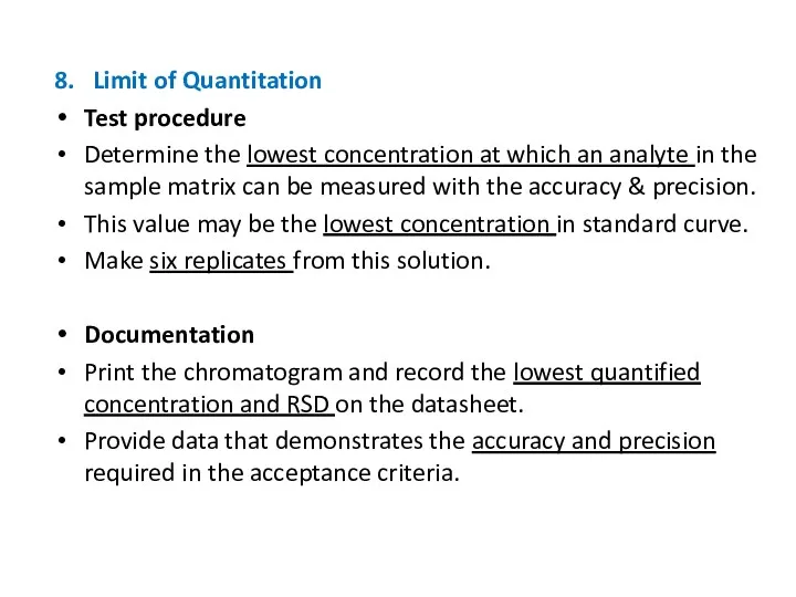 8. Limit of Quantitation Test procedure Determine the lowest concentration