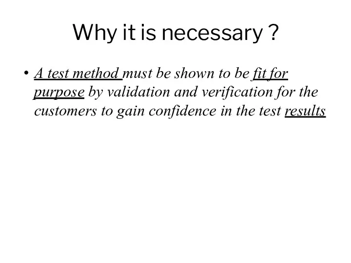 Why it is necessary ? A test method must be