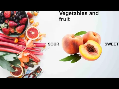 Vegetables and fruit SOUR SWEET