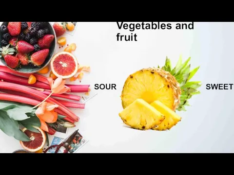 Vegetables and fruit SOUR SWEET