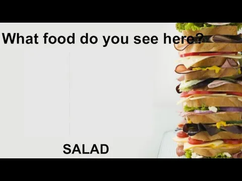 What food do you see here? SALAD
