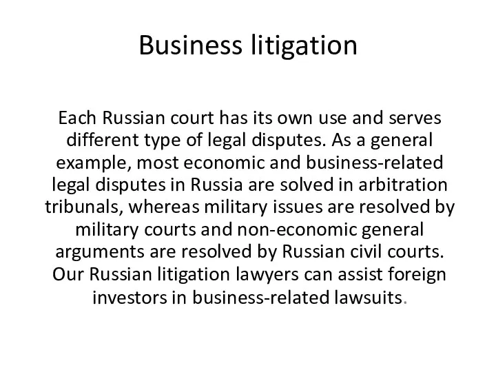 Business litigation Each Russian court has its own use and