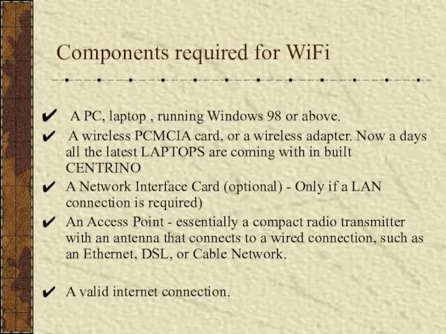 Components required for WiFi A PC, laptop , running Windows