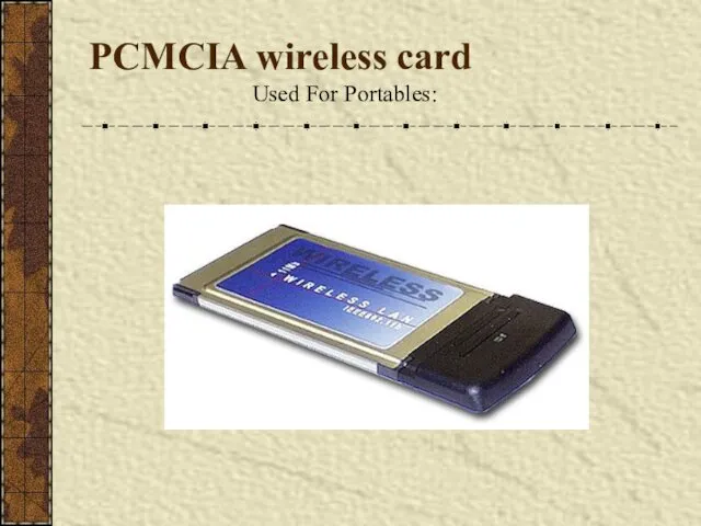 PCMCIA wireless card Used For Portables: