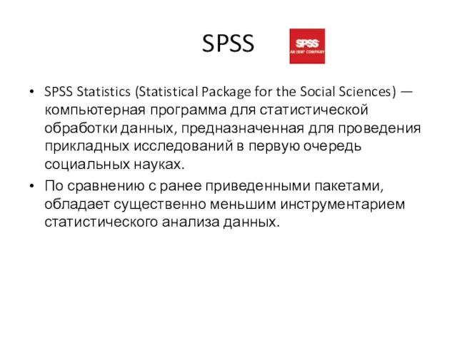 SPSS SPSS Statistics (Statistical Package for the Social Sciences) —