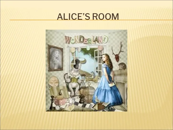 ALICE’S ROOM