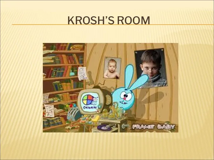 KROSH’S ROOM