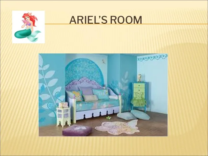 ARIEL’S ROOM