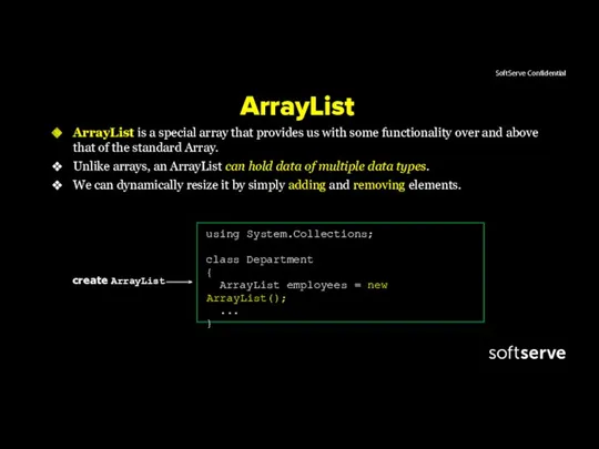 ArrayList ArrayList is a special array that provides us with