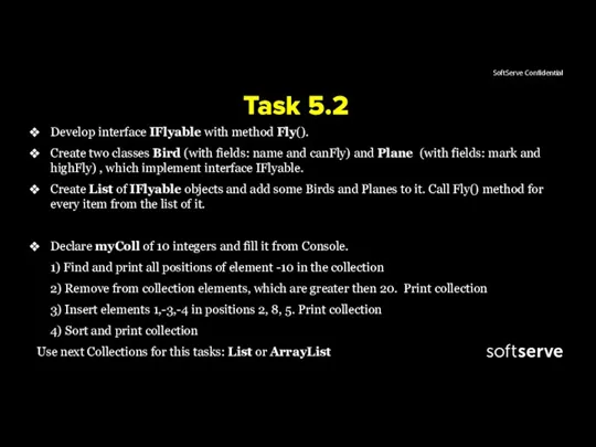 Task 5.2 Develop interface IFlyable with method Fly(). Create two