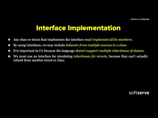 Interface Implementation Any class or struct that implements the interface