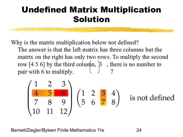 Barnett/Ziegler/Byleen Finite Mathematics 11e Undefined Matrix Multiplication Solution Why is the matrix multiplication