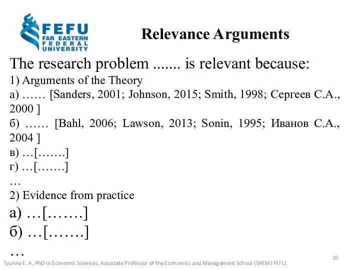 Relevance Arguments The research problem ....... is relevant because: 1)