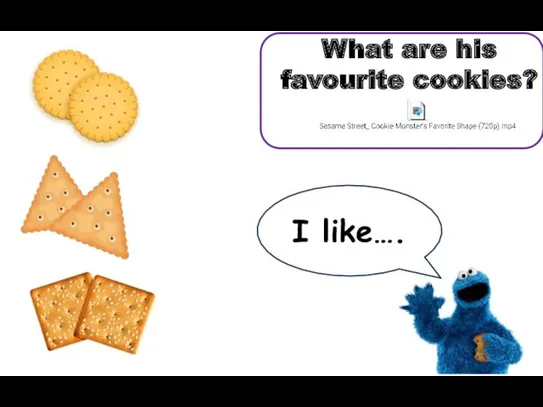 What are his favourite cookies? I like….