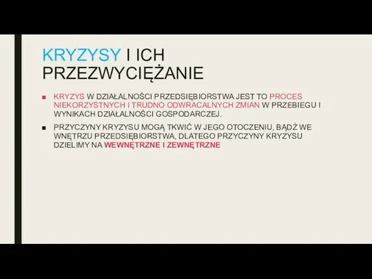 KRYZYSY I ICH PRZEZWYCIĘŻANIE KRYZYS W DZIAŁALNOŚCI PRZEDSIĘBIORSTWA JEST TO