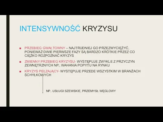 INTENSYWNOŚĆ KRYZYSU PRZEBIEG GWAŁTOWNY – NAJTRUDNIEJ GO PRZEZWYCIĘŻYĆ, PONIEWAŻ DWIE