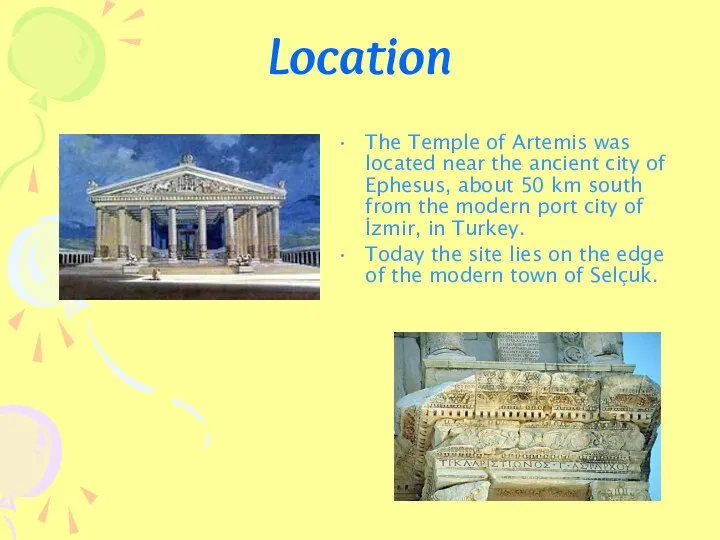 Location The Temple of Artemis was located near the ancient