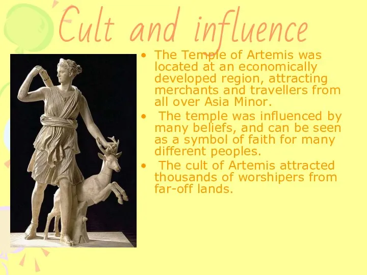 Cult and influence The Temple of Artemis was located at