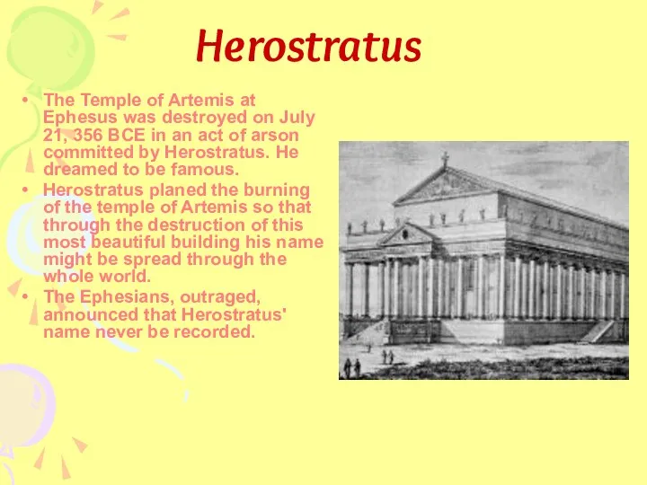The Temple of Artemis at Ephesus was destroyed on July