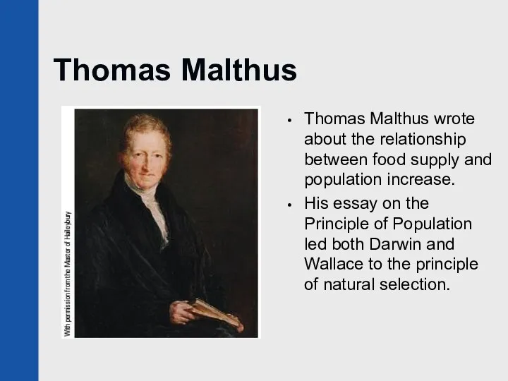 Thomas Malthus Thomas Malthus wrote about the relationship between food