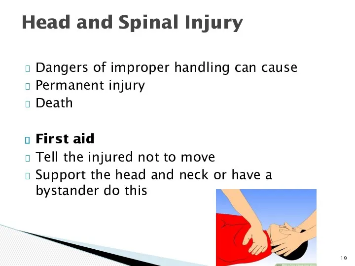 Dangers of improper handling can cause Permanent injury Death First aid Tell the