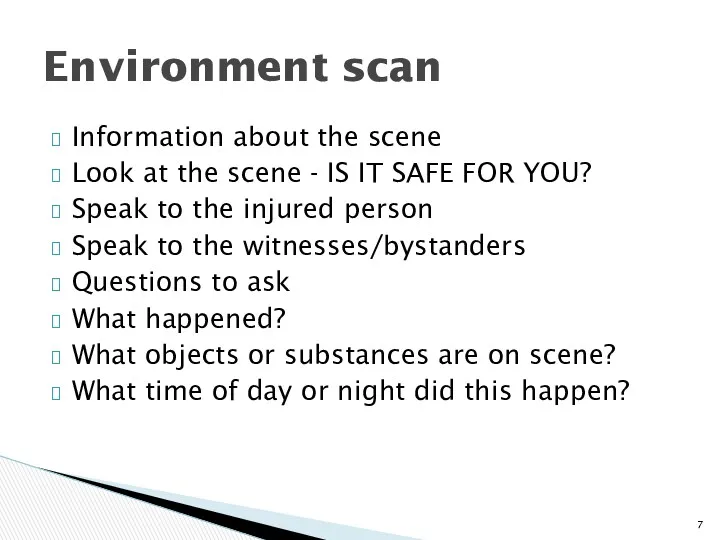 Information about the scene Look at the scene - IS IT SAFE FOR