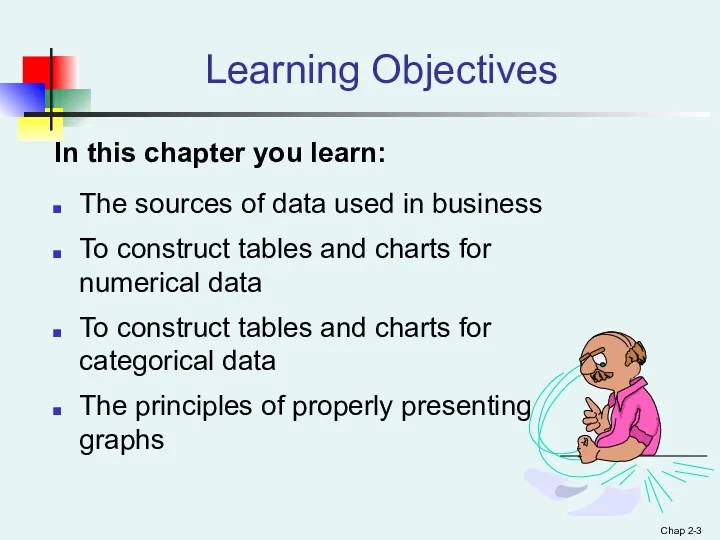 Chap 2- Learning Objectives In this chapter you learn: The