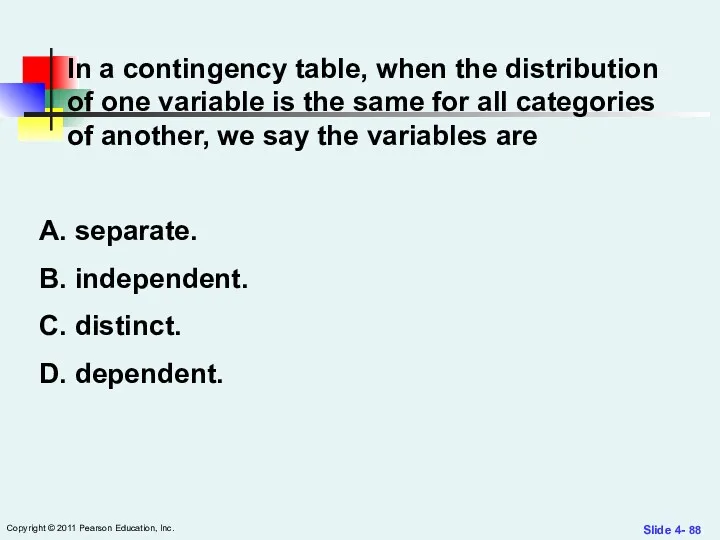 Slide 4- Copyright © 2011 Pearson Education, Inc. In a