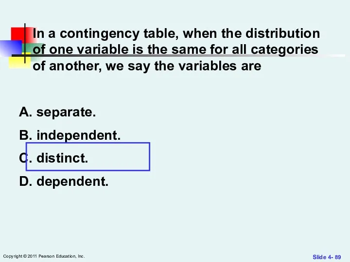 Slide 4- Copyright © 2011 Pearson Education, Inc. In a