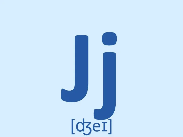 Jj [ʤeɪ]