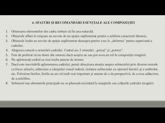 Orientarea elementelor din cadru trebuie să fie una naturală. Obiectele