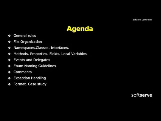 Agenda General rules File Organization Namespaces.Classes. Interfaces. Methods. Properties. Fields.