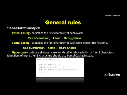 General rules 1.2. Capitalization Styles: Pascal Casing - capitalize the