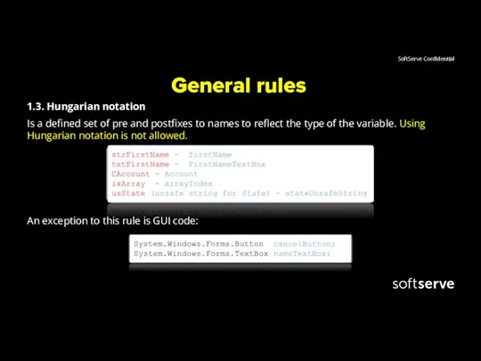 General rules 1.3. Hungarian notation Is a defined set of