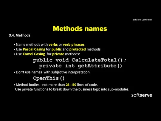 Methods names 3.4. Methods Name methods with verbs or verb